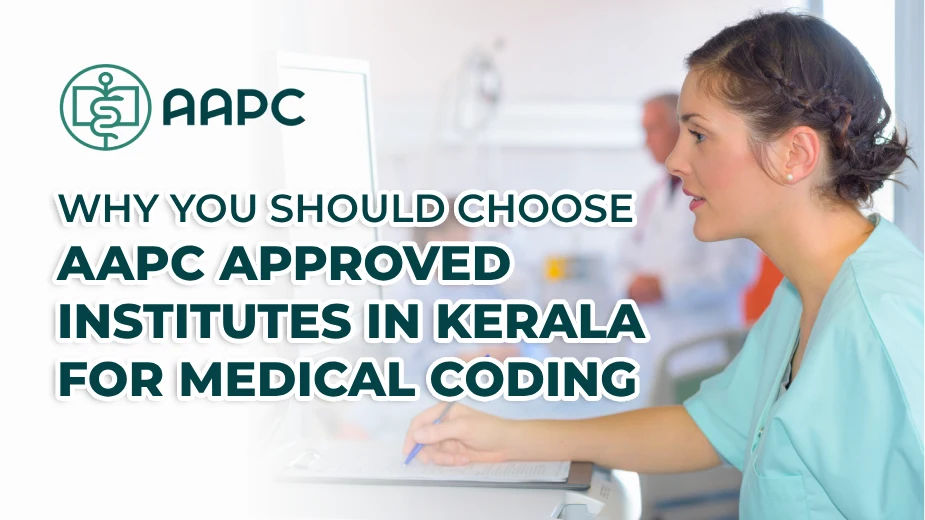 Why you should choose AAPC Approved Institutes in Kerala for Medical Coding