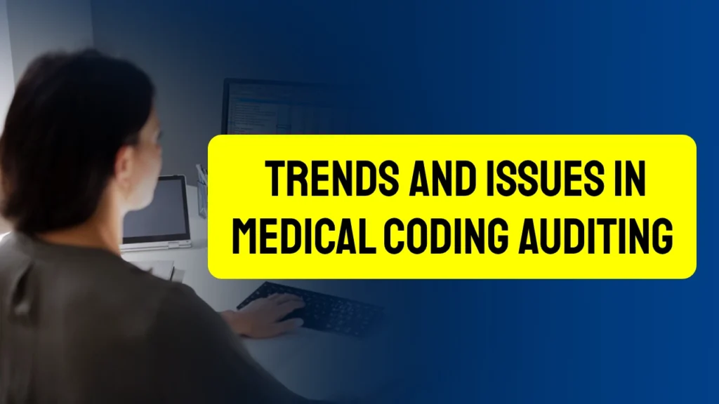 Trends and Issues in Medical Coding Auditing